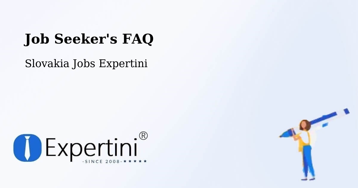 Job Seeker FAQ – Ždiar - Slovakia Jobs Expertini